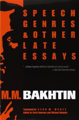 Speech Genres and Other Late Essays (University of Texas Press Slavic Series)