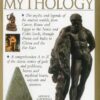 The Ultimate Encyclopedia of Mythology: The myths and legends of the ancient worlds, from Greece, Rome and Egypt to the Norse and Celtic lands, through Persia and India to China and the Far East