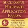 50 Successful Harvard Application Essays, Fourth Edition: What Worked for Them Can Help You Get into the College of Your Choice