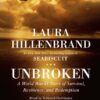 Unbroken: A World War II Story of Survival, Resilience, and Redemption