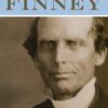Autobiography of Charles G. Finney, The: The Life Story of America’s Greatest Evangelist–In His Own Words