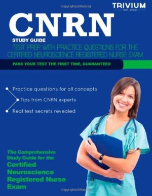 CNRN Study Guide: Test Prep with Practice Test Questions for the Certified Neuroscience Registered Nurse Exam