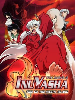 Inuyasha the Movie 4:  Fire on the Mystic Island