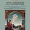 Dante’s Lyric Poetry: Poems of Youth and of the ‘Vita Nuova’