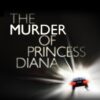 The Murder of Princess Diana