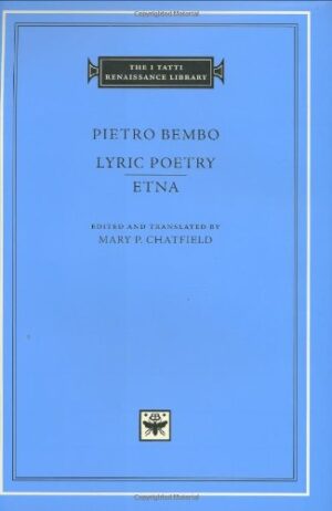 Lyric Poetry. Etna (The I Tatti Renaissance Library)