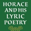 Horace and his Lyric Poetry