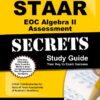 STAAR EOC Algebra II Assessment Secrets Study Guide: STAAR Test Review for the State of Texas Assessments of Academic Readiness (Mometrix Secrets Study Guides)