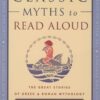 Classic Myths to Read Aloud: The Great Stories of Greek and Roman Mythology, Specially Arranged for Children Five and Up by an Educational Expert