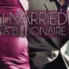 I Married a Billionaire (Contemporary Romance)