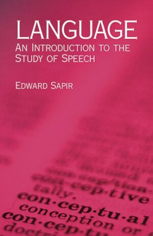 Language: An Introduction to the Study of Speech (Dover Language Guides)