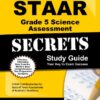 STAAR Grade 5 Science Assessment Secrets Study Guide: STAAR Test Review for the State of Texas Assessments of Academic Readiness (Mometrix Secrets Study Guides)