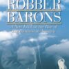 The Myth of the Robber Barons: A New Look at the Rise of Big Business in America