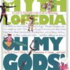 Oh My Gods!: A Look-It-Up Guide to the Gods of Mythology (Mythlopedia)