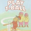 The Berenstain Bears Play T-Ball (I Can Read Book 1)