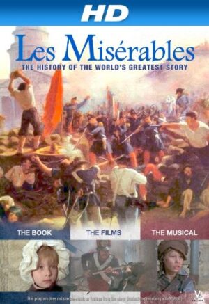 Les Miserables: The History of the World's Greatest Story [HD]