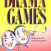Drama Games: Techniques for Self-Development