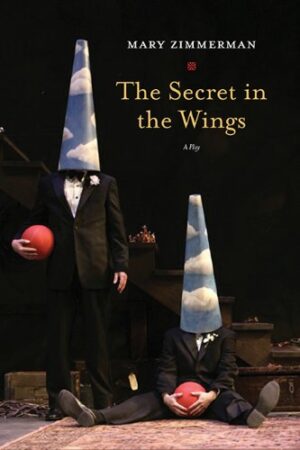 The Secret in the Wings: A Play
