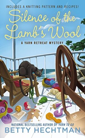Silence of the Lamb's Wool (A Yarn Retreat Mystery)