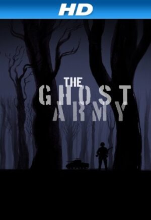 The Ghost Army [HD]