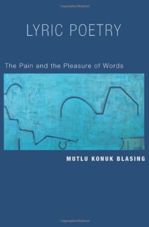 Lyric Poetry: The Pain and the Pleasure of Words