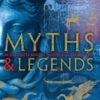 Myths & Legends: An illustrated guide to their origins and meanings