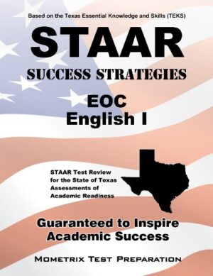 STAAR Success Strategies EOC English I Study Guide: STAAR Test Review for the State of Texas Assessments of Academic Readiness