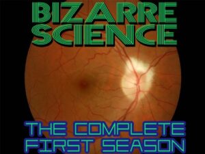 Bizarre Science - Part 1 of 3