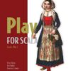 Play for Scala: Covers Play 2