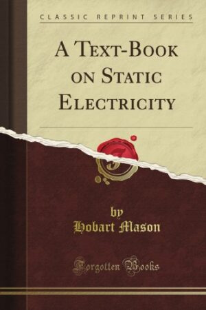 A Text-Book on Static Electricity (Classic Reprint)