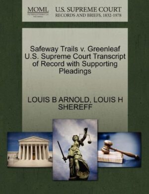 Safeway Trails v. Greenleaf U.S. Supreme Court Transcript of Record with Supporting Pleadings