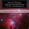 Speech Therapy Aphasia Rehabilitation *STAR* Workbook II: Receptive Language