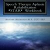 Speech Therapy Aphasia Rehabilitation Workbook: Expressive and Written Language