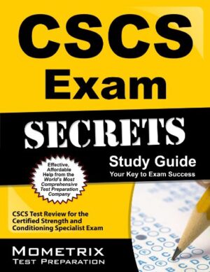 Secrets of the CSCS Exam Study Guide: CSCS Test Review for the Certified Strength and Conditioning Specialist Exam