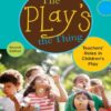 The Play’s the Thing: Teachers’ Roles in Children’s Play (Early Childhood Education) (Early Childhood Education (Teacher’s College Pr))