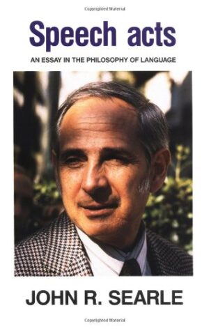 Speech Acts: An Essay in the Philosophy of Language