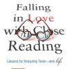Falling in Love with Close Reading: Lessons for Analyzing Texts–and Life