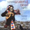 The Complete Annotated Grateful Dead Lyrics