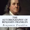 The Autobiography of Benjamin Franklin