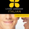 Living Language Italian, Complete Edition: Beginner through advanced course, including 3 coursebooks, 9 audio CDs, and free online learning