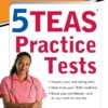 McGraw-Hill’s 5 TEAS Practice Tests