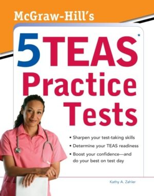 McGraw-Hill’s 5 TEAS Practice Tests