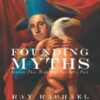 Founding Myths: Stories That Hide Our Patriotic Past