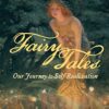 Fairy Tales: Our Journey to Self-Realization