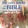 Lost Books of the Bible: The Great Rejected Texts