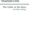 The Fable of the Bees: And Other Writings
