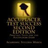 Accuplacer Test Success: Practice Tests For the Accuplacer Exam – Second Edition