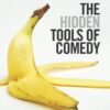 The Hidden Tools of Comedy: The Serious Business of Being Funny