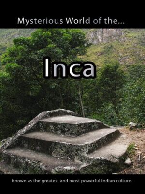 Mysterious World of the Inca
