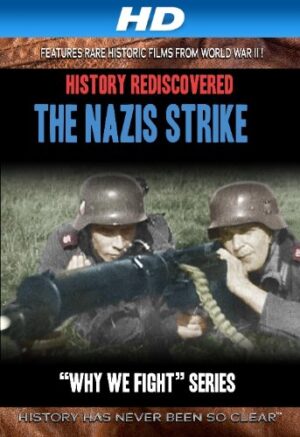 History Rediscovered: The Nazis Strike [HD]